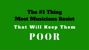 The #1 Thing Most Musicians Resist That Will Keep Them POOR-featured